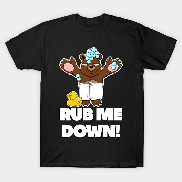I won't eat you! - Rub me down T-Shirt by LoveBurty
